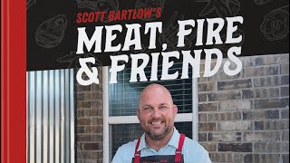 Meat, Fire, & Friends Cookbook